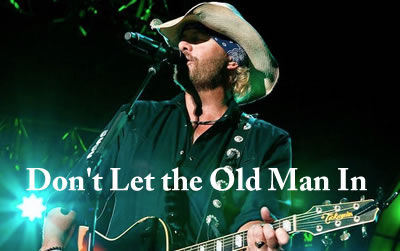 Don't Let the Old Man In Toby Keith Ѳؼ